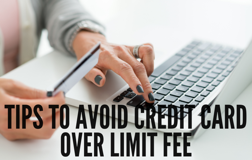 Tips for Avoid the Credit Card Over Limit Fee